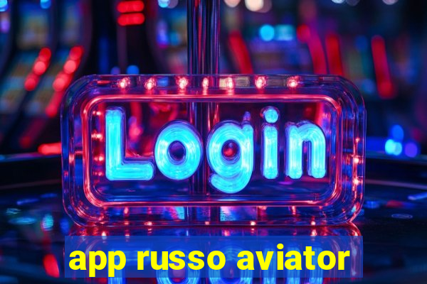 app russo aviator